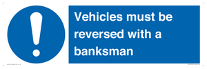 Vehicles must be reversed with a banksman